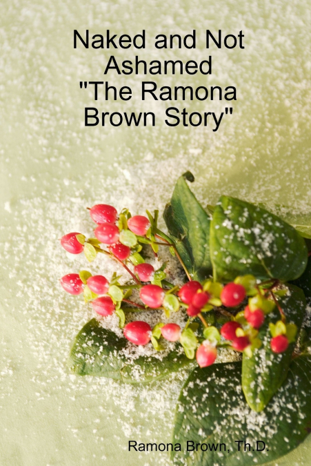 Naked and Not Ashamed 'The Ramona Brown Story'