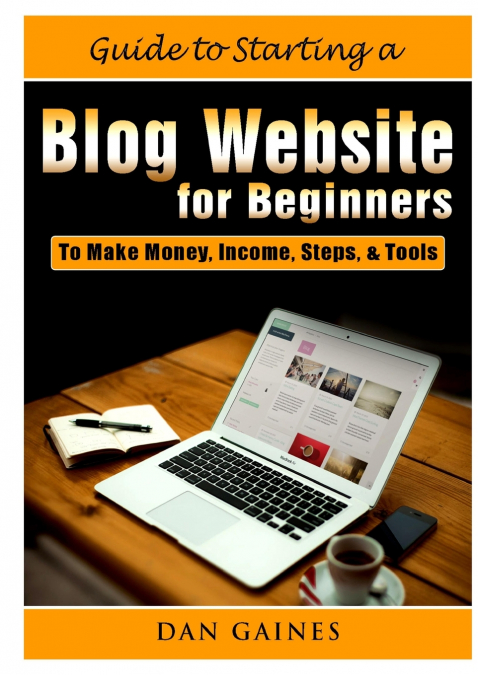 Guide to Starting a Blog Website for Beginners