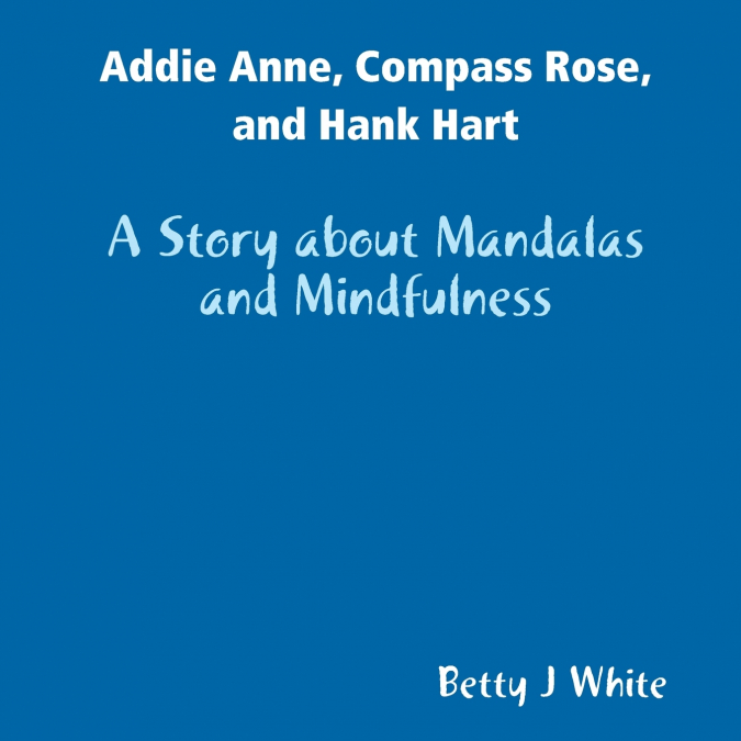 Addie Anne, Compass Rose, and Hank Hart