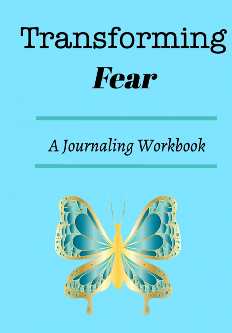 Transforming Fear