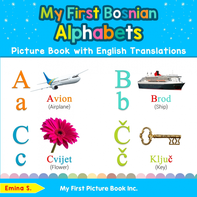My First Bosnian Alphabets Picture Book with English Translations