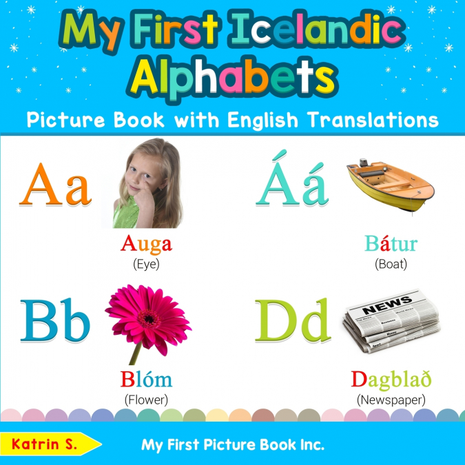 My First Icelandic Alphabets Picture Book with English Translations