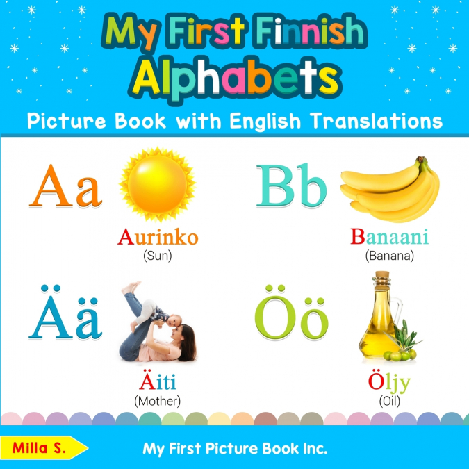 My First Finnish Alphabets Picture Book with English Translations