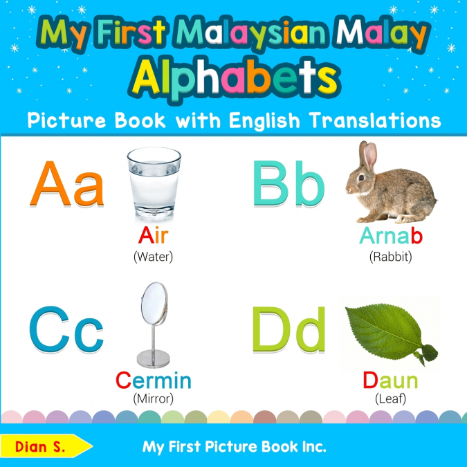 My First Malaysian Malay Alphabets Picture Book with English Translations