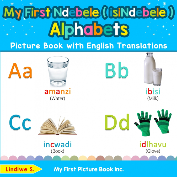 My First Ndebele ( isiNdebele ) Alphabets Picture Book with English Translations