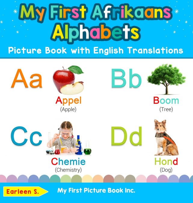 My First Afrikaans Alphabets Picture Book with English Translations