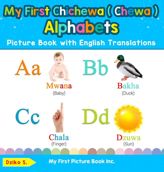 My First Chichewa ( Chewa ) Alphabets Picture Book with English Translations