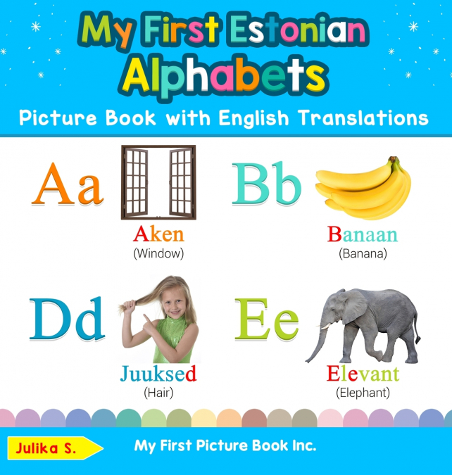 My First Estonian Alphabets Picture Book with English Translations