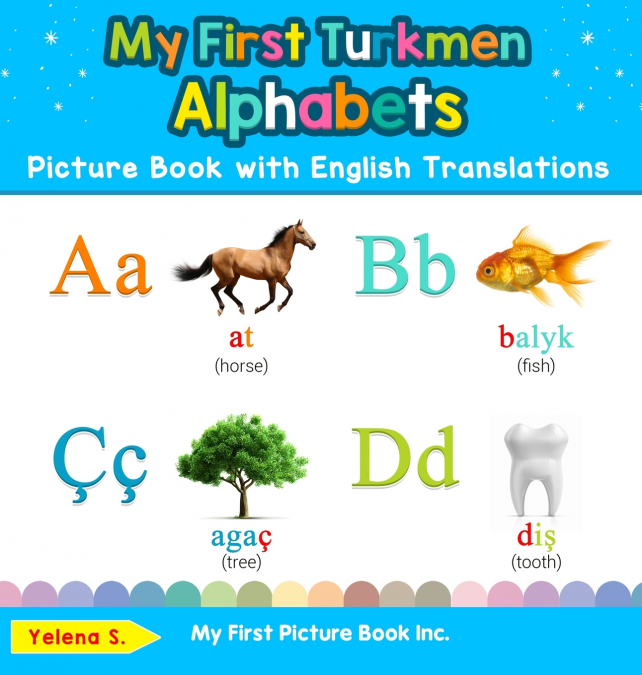 My First Turkmen Alphabets Picture Book with English Translations