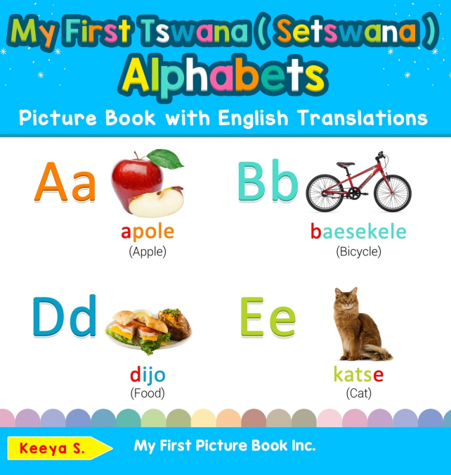 My First Tswana ( Setswana ) Alphabets Picture Book with English Translations