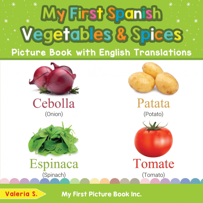 My First Spanish Vegetables & Spices Picture Book with English Translations