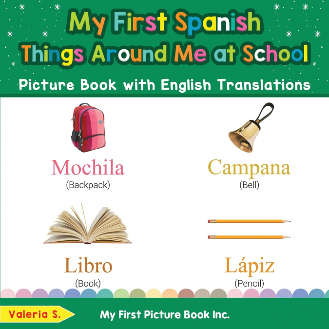 My First Spanish Things Around Me at School Picture Book with English Translations
