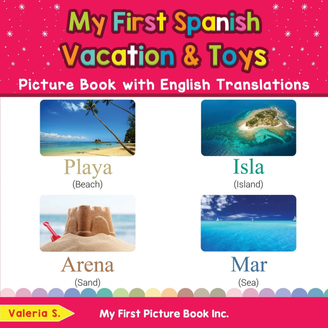 My First Spanish Vacation & Toys Picture Book with English Translations