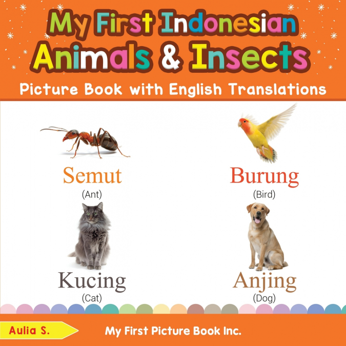 My First Indonesian Animals & Insects Picture Book with English Translations