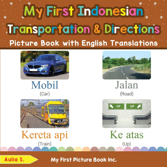 My First Indonesian Transportation & Directions Picture Book with English Translations