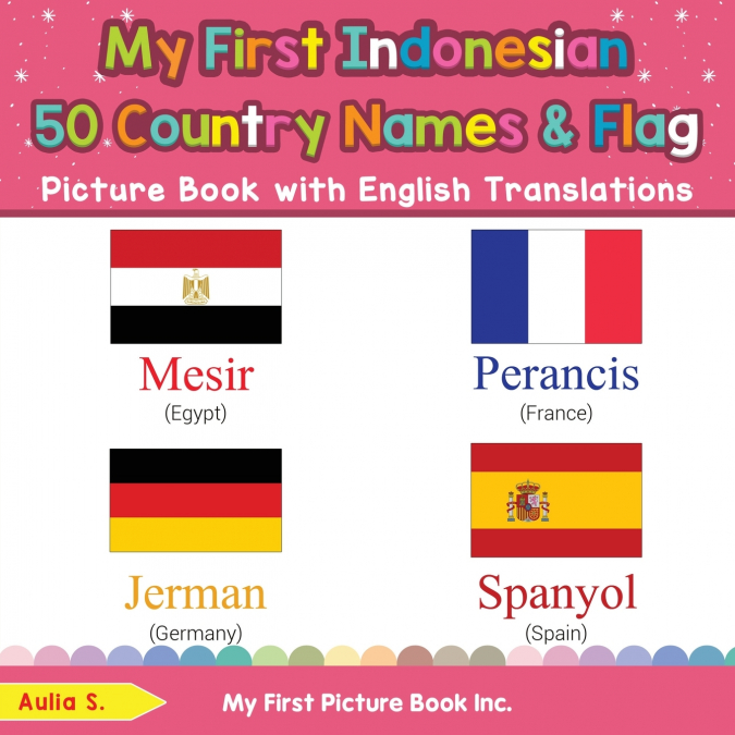 My First Indonesian 50 Country Names & Flags Picture Book with English Translations