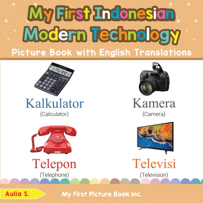 My First Indonesian Modern Technology Picture Book with English Translations