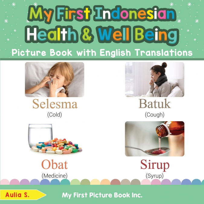My First Indonesian Health and Well Being Picture Book with English Translations