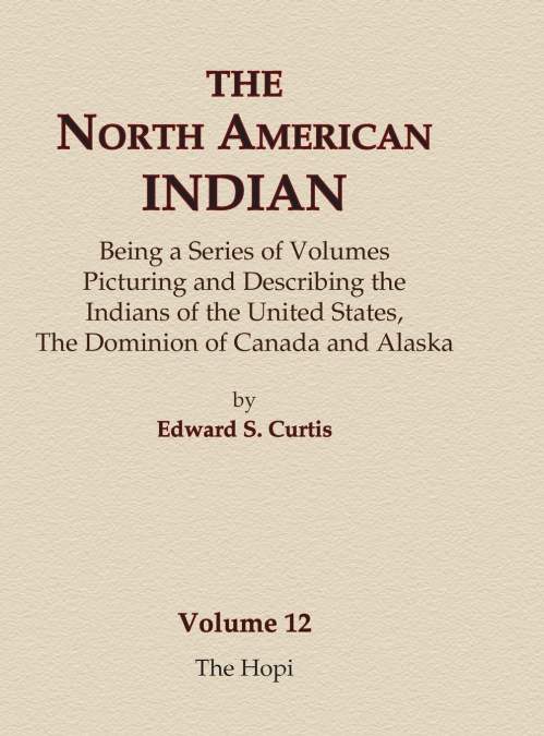 The North American Indian Volume 12 - The Hopi