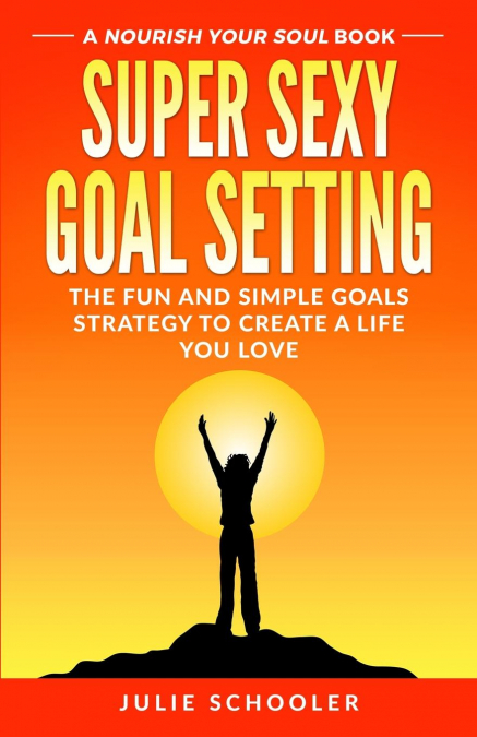Super Sexy Goal Setting