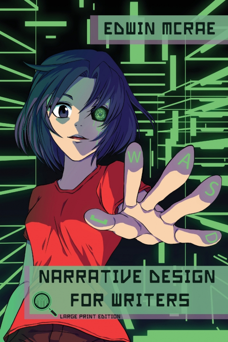 Narrative Design for Writers, Large Print