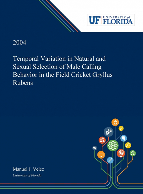 Temporal Variation in Natural and Sexual Selection of Male Calling Behavior in the Field Cricket Gryllus Rubens
