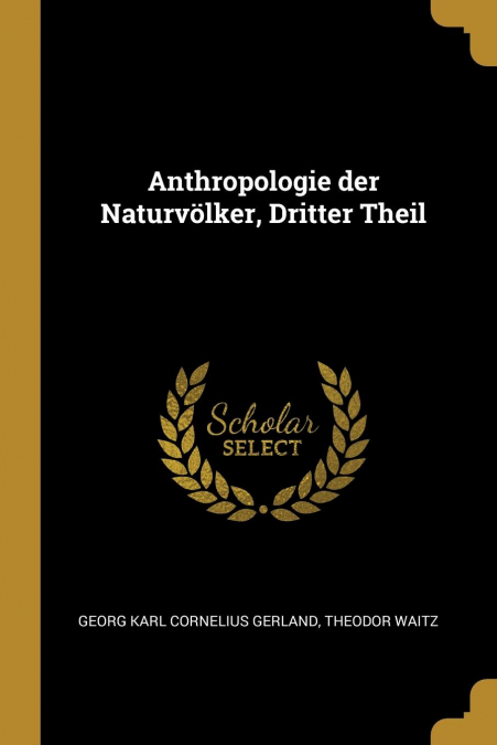 Anthropologie der Naturvölker, Dritter Theil