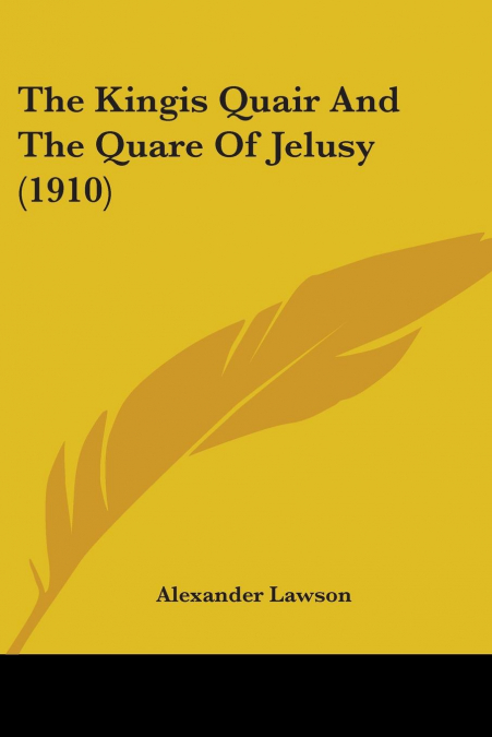 The Kingis Quair And The Quare Of Jelusy (1910)