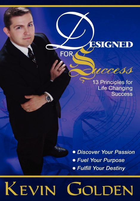 Designed For Success - 13 Principles for Life Changing Success