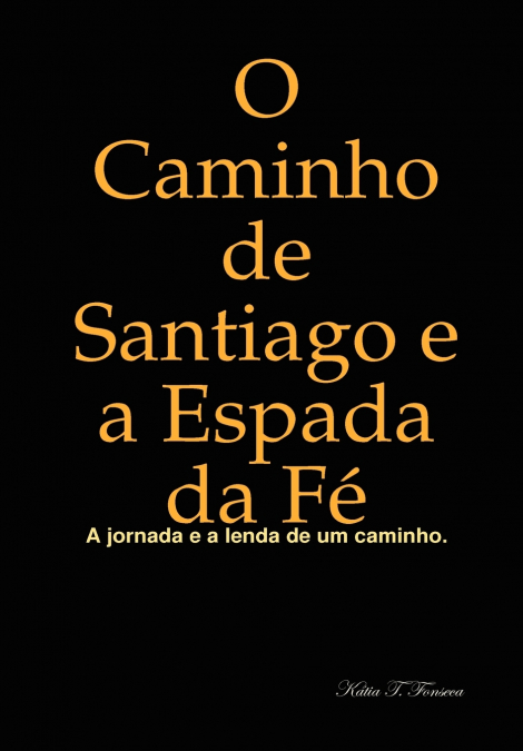 O Caminho de Santiago e a Espada da Fé