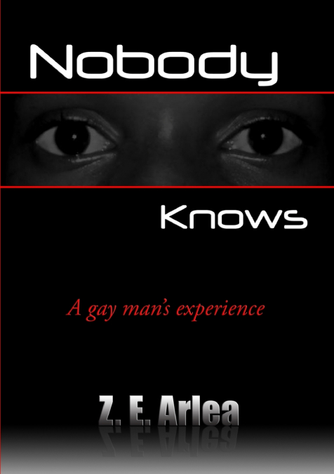 NOBODY KNOWS 'A gay man's experience'