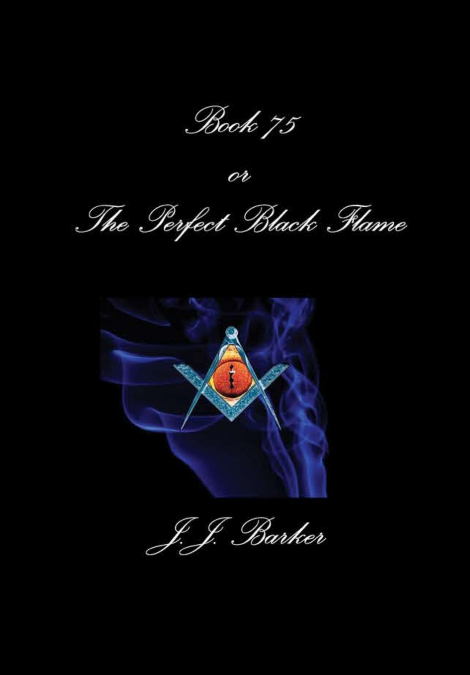 Book 75- Or The Perfect Black Flame