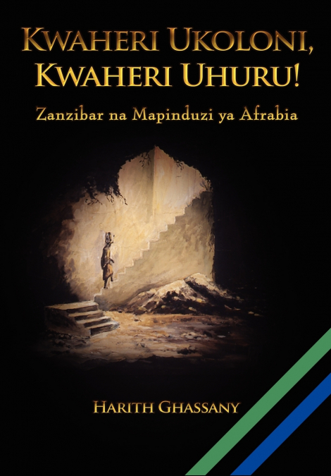 Kwaheri Ukoloni, Kwaheri Uhuru! Zanzibar na Mapinduzi ya Afrabia