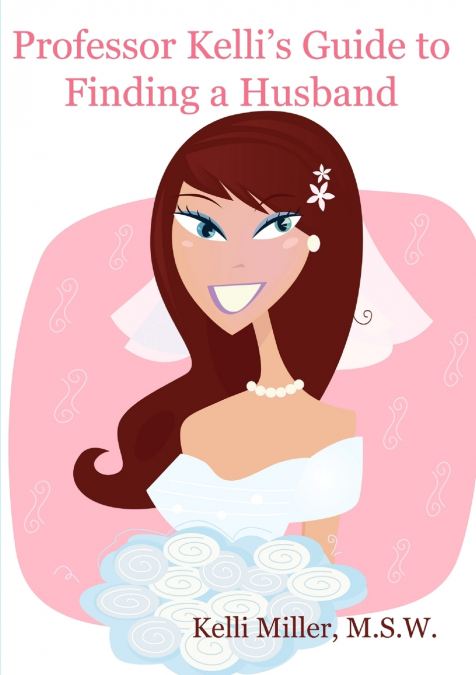 Professor Kelli’s Guide to Finding a Husband