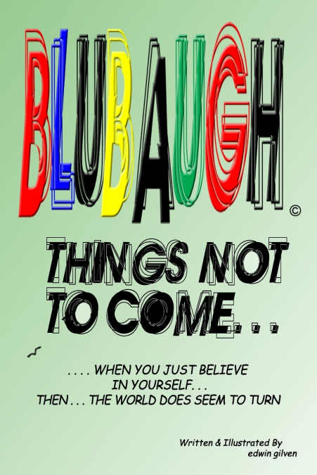 BLUBAUGH, ’Things Not To Come’