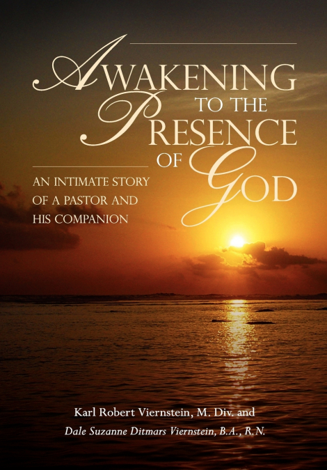 Awakening to the Presence of God An Intimate Story of a Pastor and His Companion
