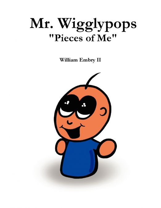 Mr. Wigglypops 'Pieces of Me'