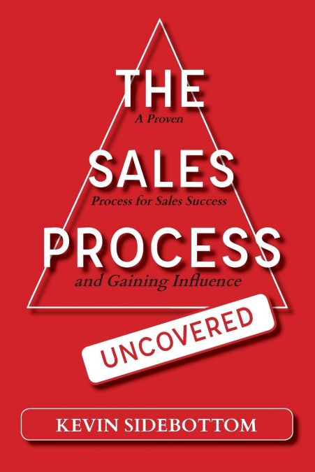 The Sales Process Uncovered