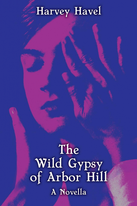 The Wild Gypsy of Arbor Hill