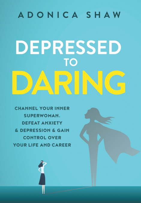 Depressed to Daring