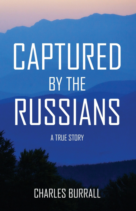 CAPTURED BY THE RUSSIANS
