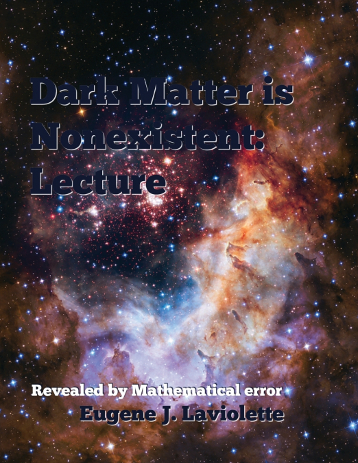 Dark Matter is Nonexistent