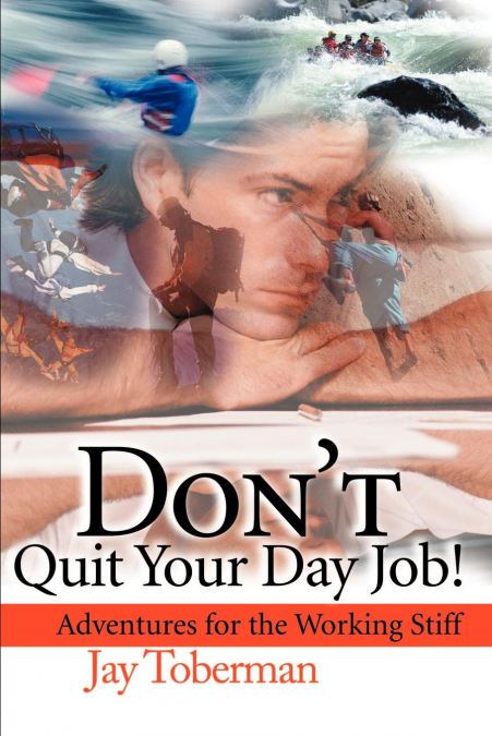 Don’t Quit Your Day Job