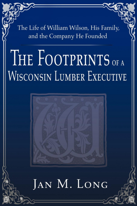 The Footprints of a Wisconsin Lumber Executive