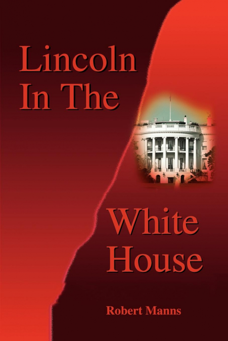 Lincoln in the White House
