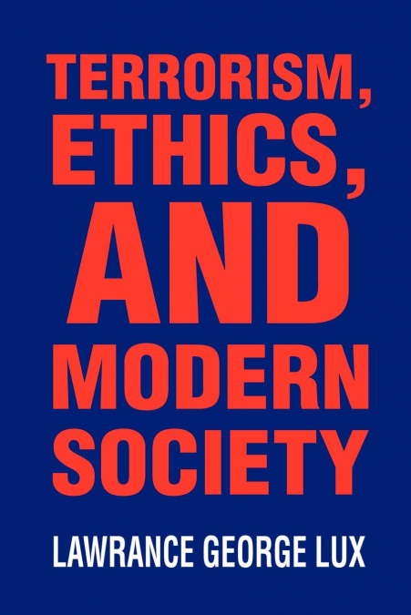 Terrorism, Ethics, and Modern Society
