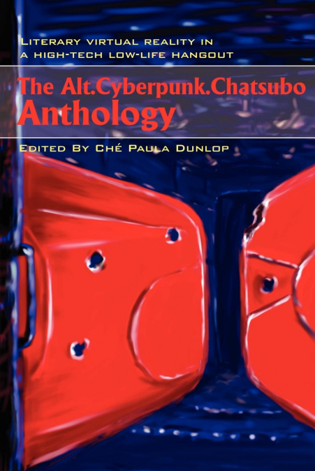 The Alt.Cyberpunk.Chatsubo Anthology