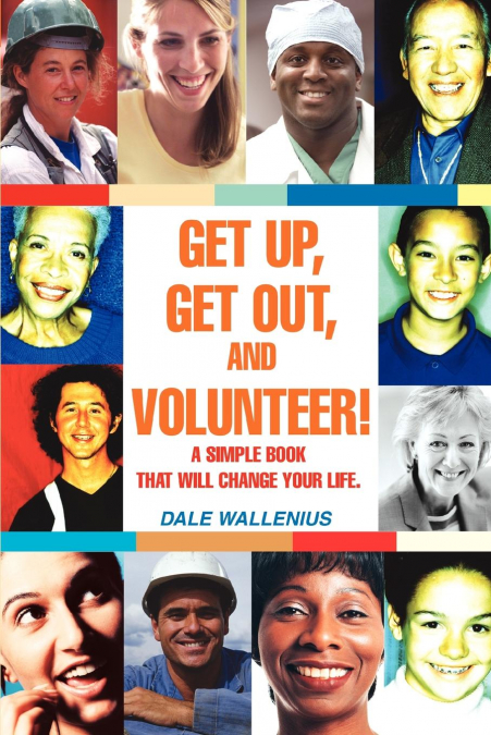 Get Up, Get Out, and Volunteer!