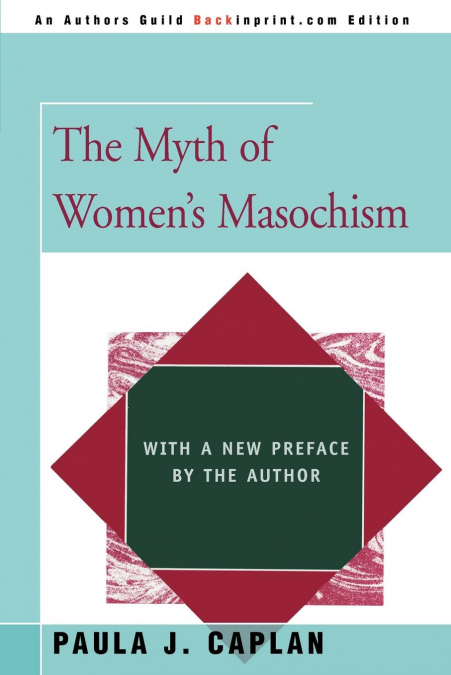 The Myth of Women’s Masochism
