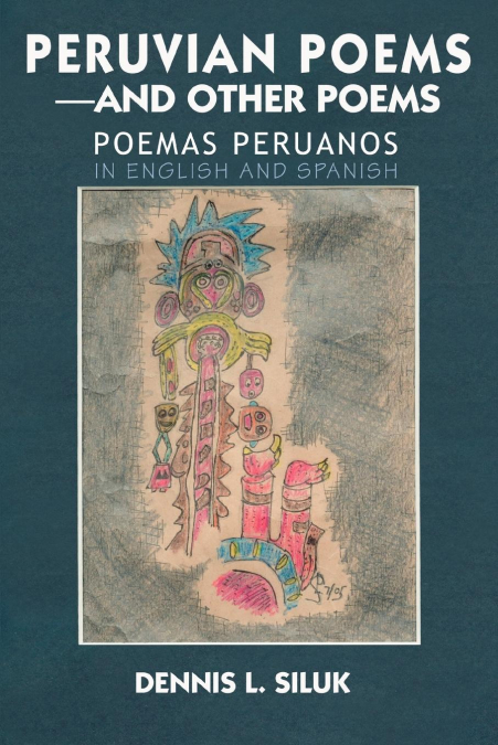 Peruvian Poems-And Other Poems